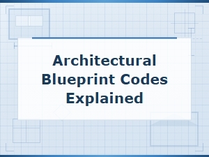 Architectural Blueprint Codes Explained: a Complete Guide to Reading Plans