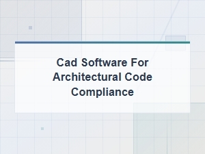How Cad Software Supports Architectural Code Compliance