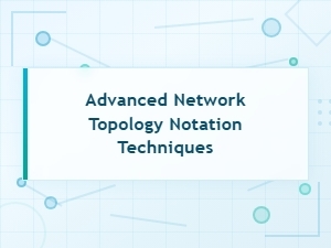 Exploring Advanced Network Topology Notation Techniques